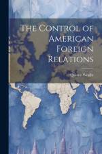 The Control of American Foreign Relations af Quincy Wright