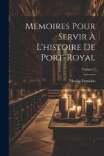 Memoires Pour Servir À L'histoire De Port-Royal; Volume 2 af Nicolas Fontaine