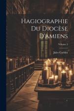 Hagiographie Du Diocèse D'amiens; Volume 2 af Jules Corblet