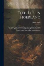 Tent Life in Tigerland af James Inglis