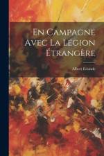 En Campagne Avec La Légion Étrangère af Albert Erlande