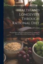 Health and Longevity Through Rational Diet af Arnold Lorand
