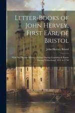 Letter-Books of John Hervey, First Earl of Bristol af John Hervey Bristol