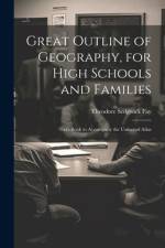 Great Outline of Geography, for High Schools and Families af Theodore Sedgwick Fay