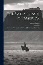 The Switzerland of America af Samuel Bowles