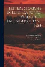 Lettere Storiche Di Luigi Da Porto, Vicentino, Dall'anno 1509 Al 1528 af Luigi da Porto