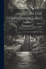 In the Forbidden Land af Arnold Henry Savage Landor