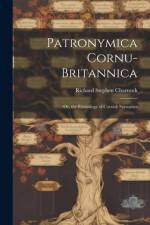 Patronymica Cornu-Britannica af Richard Stephen Charnock