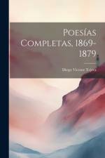 Poesías Completas, 1869-1879 af Diego Vicente Tejera