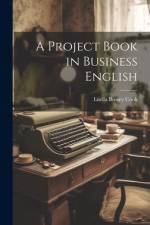 A Project Book in Business English af Luella Bussey Cook