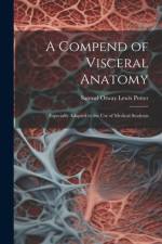 A Compend of Visceral Anatomy af Samuel Otway Lewis Potter