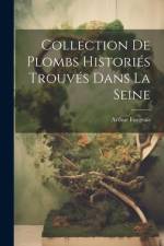 Collection De Plombs Historiés Trouvés Dans La Seine af Arthur Forgeais
