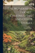 The Wonderful Pocket, Chestnutting and Other Stories af Chauncey Giles