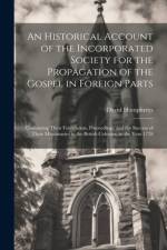 An Historical Account of the Incorporated Society for the Propagation of the Gospel in Foreign Parts af David Humphreys