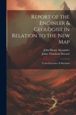 Report of the Engineer & Geologist in Relation to the New Map af John Henry Alexander