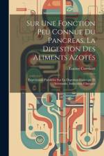 Sur Une Fonction Peu Connue Du Pancréas, La Digestion Des Aliments Azotés af Lucien Corvisart