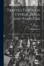Travels Through Cyprus, Syria, and Palestine; With a General History of the Levant. Translated From the Italian; Volume 1 af Giovanni Mariti