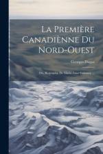 La Première Canadiènne Du Nord-Ouest af Georges Dugas