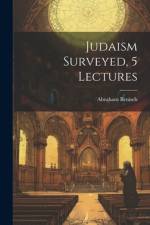Judaism Surveyed, 5 Lectures af Abraham Benisch