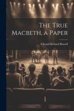 The True Macbeth, a Paper af Edward Richard Russell