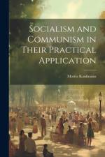 Socialism and Communism in Their Practical Application af Moritz Kaufmann