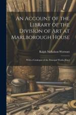 An Account of the Library of the Division of Art at Marlborough House af Ralph Nicholson Wornum