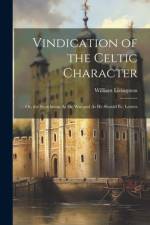 Vindication of the Celtic Character af William Livingston