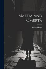 Maffia And Omertà af Richard Bagot