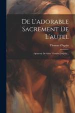 De L'adorable Sacrement De L'autel af Thomas D'Aquin