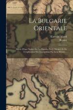 La Bulgarie Orientale af Camille Allard