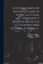 Los Diez Libros De Diógenes Laercio Sobre Las Vidas, Opiniones Y Sentencias De Los Filósofos Más Ilustres, Volume 2... af Diógenes Laercio