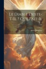Le Diable Existe-t-il ? Que Fait-il ?... af Albert Delaporte