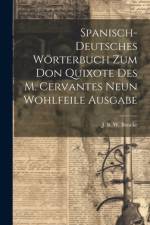 Spanisch-deutsches Wörterbuch Zum Don Quixote Des M. Cervantes Neun Wohlfeile Ausgabe
