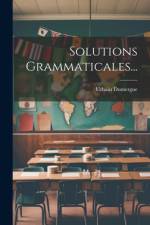Solutions Grammaticales... af Urbain Domergue