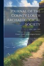 Journal of the County Louth Archaeological Society; 1, no. 1 (July, 1904)