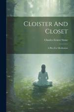 Cloister And Closet af Charles Ernest Stone
