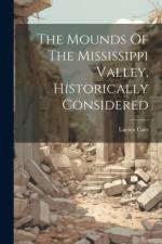 The Mounds Of The Mississippi Valley, Historically Considered af Lucien Carr