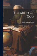 The Mind Of God af Elwin Lincoln House