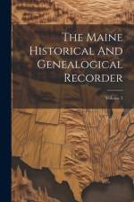 The Maine Historical And Genealogical Recorder; Volume 2