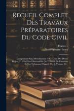 Recueil Complet Des Travaux Préparatoires Du Code Civil af Pierre Antoine Fenet