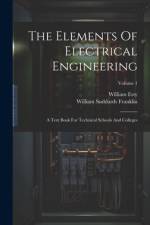 The Elements Of Electrical Engineering af William Suddards Franklin