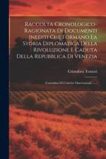 Raccolta Cronologico-ragionata Di Documenti Inediti Che Formano La Storia Diplomatica Della Rivoluzione E Caduta Della Repubblica Di Venezia af Cristoforo Tentori