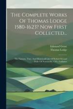 The Complete Works Of Thomas Lodge 1580-1623? Now First Collected... af Thomas Lodge