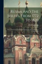 Russia And The Jesuits, From 1772 To 1820 af Henri Lutteroth