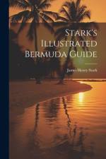 Stark's Illustrated Bermuda Guide af James Henry Stark