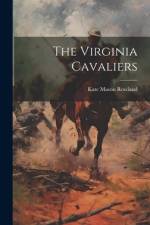 The Virginia Cavaliers af Kate Mason Rowland