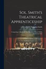 Sol. Smith's Theatrical Apprenticeship af Solomon Smith