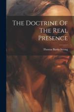 The Doctrine Of The Real Presence af Thomas Banks Strong