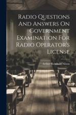 Radio Questions And Answers On Government Examination For Radio Operator's License af Arthur Reinhold Nilson