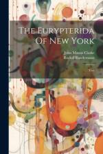 The Eurypterida Of New York af John Mason Clarke